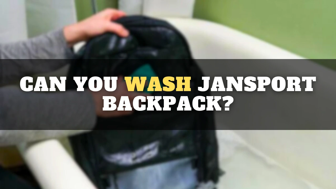can you washa JanSport Backpack