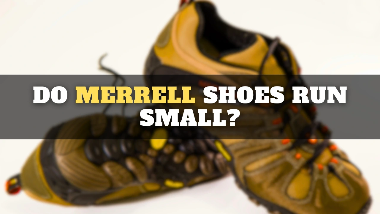 do merrell shoes run small
